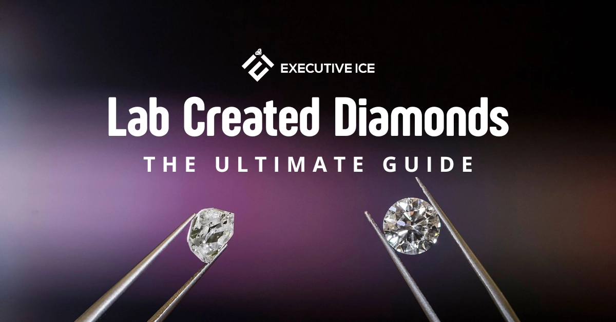 Lab Created Diamonds – The Ultimate Guide