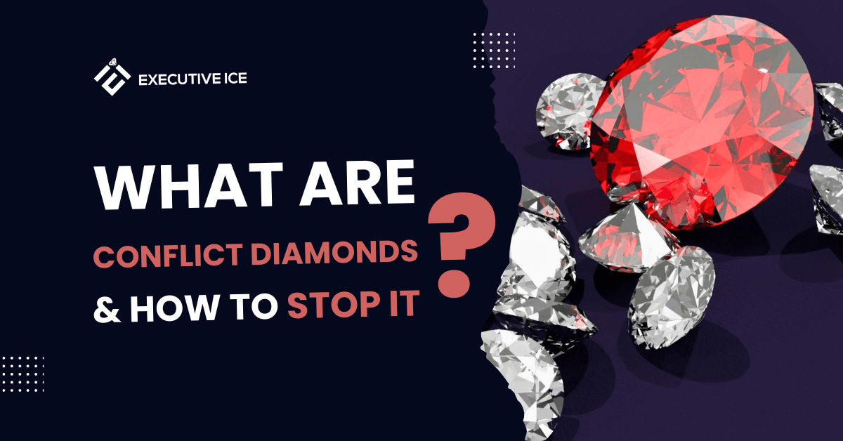 What are Conflict Diamonds & How to Stop it