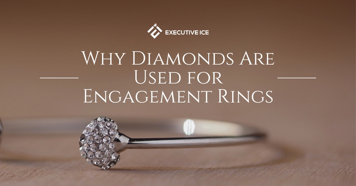 Why Diamonds Are Used for Engagement Rings
